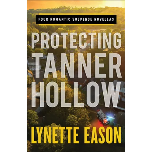 Protecting Tanner Hollow: Four Romantic Suspense Novellas
