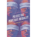 Policies That Perpetuate Inequality: Colorblind Bias