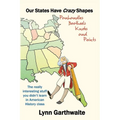 Our States Have Crazy Shapes: Panhandles, Bootheels, Knobs and Points