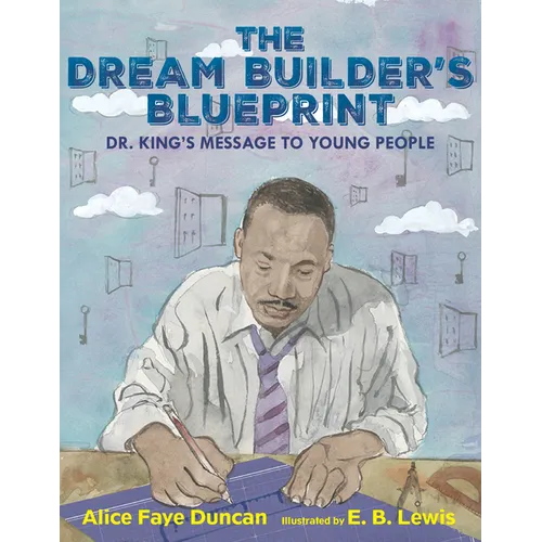The Dream Builder's Blueprint: Dr. King's Message to Young People