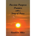 PASSION. PURPOSE. PROMISE. With a Song of Peace