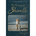 The Teachings of Shirelle: Life Lessons from a Divine Knucklehead