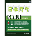 Japanese Kanji for Beginners - Volume 2 Textbook and Integrated Workbook for Remembering JLPT N4 Kanji Learn how to Read, Write and Speak Japanese: A