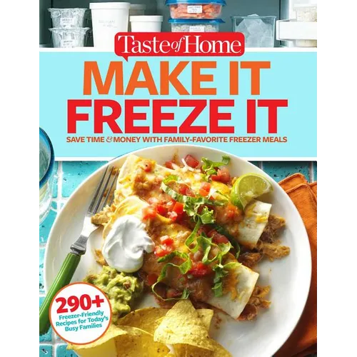Taste of Home Make It Freeze It: 295 Make-Ahead Meals That Save Time & Money