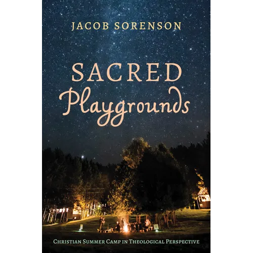 Sacred Playgrounds: Christian Summer Camp in Theological Perspective