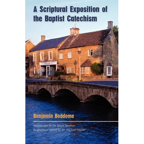 A Scriptural Exposition of the Baptist Catechism