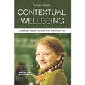 Contextual Wellbeing: Creating Positive Schools from the Inside Out