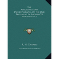 The Apocrypha And Pseudepigrapha Of The Old Testament In English V1: Apocrypha (1913)