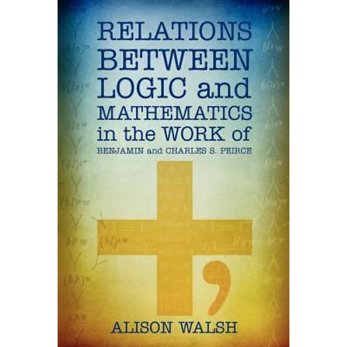 Relations between Logic and Mathematics in the Work of Benjamin and Charles S. Peirce