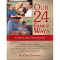 Our 24 Family Ways: A Family Devotional Guide