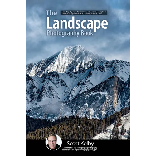 The Landscape Photography Book: The Step-By-Step Techniques You Need to Capture Breathtaking Landscape Photos Like the Pros
