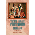 The Ute Indians of Southwestern Colorado