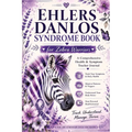 Ehlers Danlos Syndrome Book for Zebra Warriors: EDS Journal, Pain & Symptom Tracker with Assessment Pages, Doctor Appointment Logs, Treatment Monitori