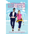 The Neighbor Renovation: A Sweet Romantic Comedy