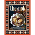 Chesnok: Cooking from My Corner of the Diaspora: Recipes from Eastern Europe, the Caucasus, and Central Asia