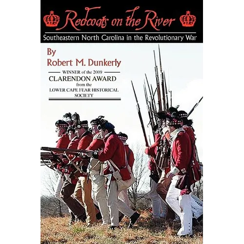 Redcoats on the River: Southeastern North Carolina in the Revolutionary War