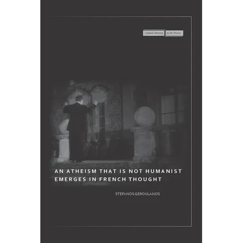 An Atheism That Is Not Humanist Emerges in French Thought