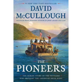 The Pioneers: The Heroic Story of the Settlers Who Brought the American Ideal West
