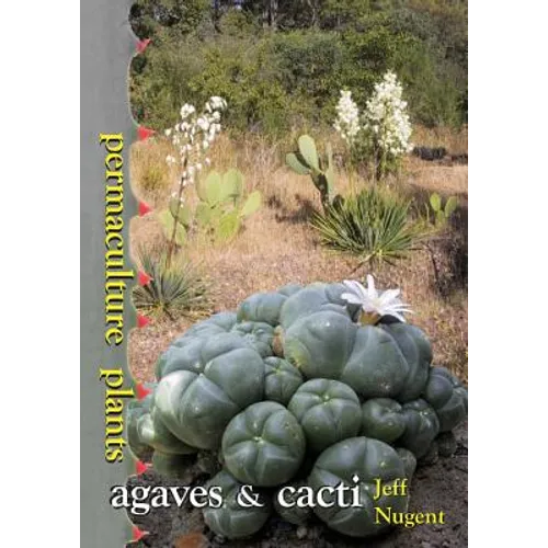 Permaculture Plants: agaves and cacti