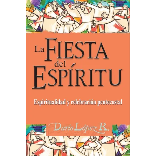 La Fiesta del Espíritu: Espiritualidad y celebración pentecostal