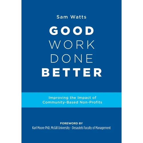 Good Work Done Better: Improving the Impact of Community-Based Non-Profits