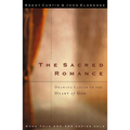 The Sacred Romance: Drawing Closer to the Heart of God