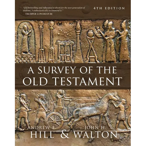 A Survey of the Old Testament: Fourth Edition