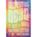 Grateful Dead and the Art of Rock Improvisation
