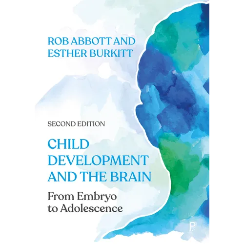 Child Development and the Brain: From Embryo to Adolescence