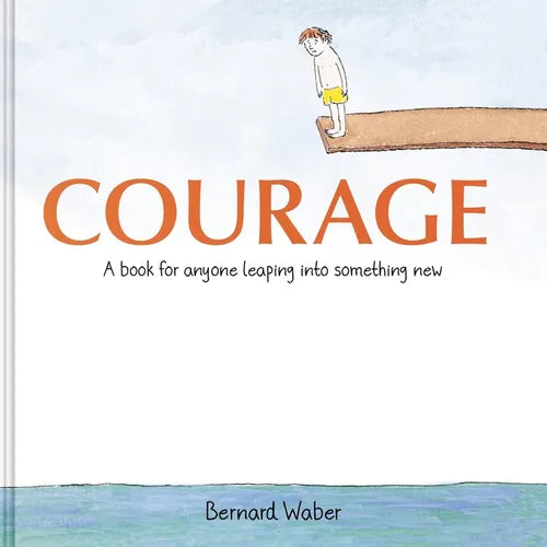 Courage Gift Edition: A Book for Anyone Leaping Into Something New