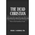 The Dead Christian: Where is the Heartbeat of God?