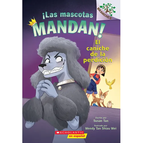 ¡Las Mascotas Mandan! #2: El Caniche de la Perdición (Pets Rule! #2: The Poodle of Doom): Volume 2