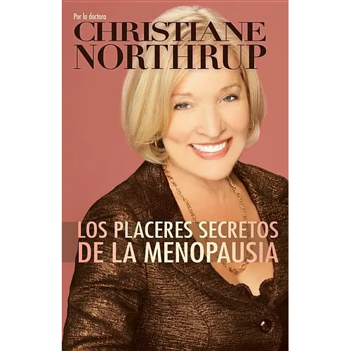 Los Placeres Secretos de la Menopausia = The Secret Pleasures of Menopause