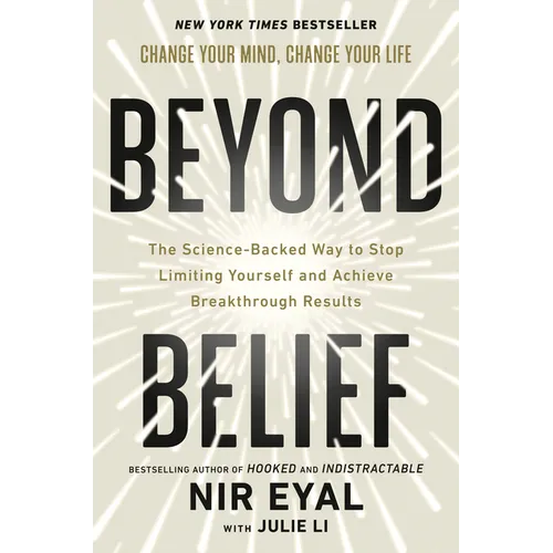 Beyond Belief: The Science-Backed Way to Stop Limiting Yourself and Achieve Breakthrough Results