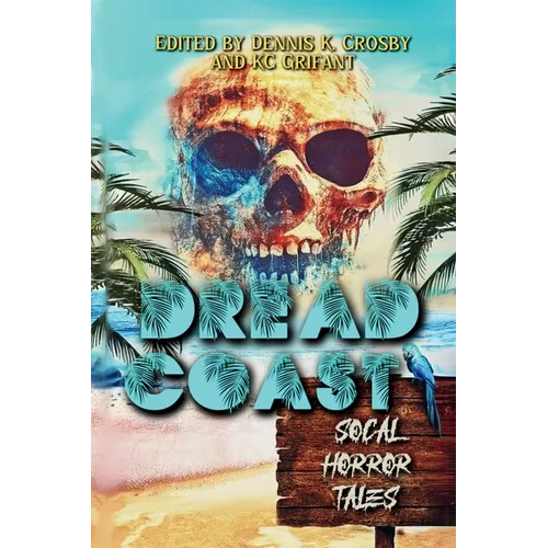 Dread Coast: SoCal Horror Tales