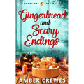 Gingerbread and Scary Endings