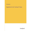 Regulations for the Training of Troops