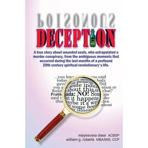 Deception: A true story about wounded souls, who extrapolated a murder conspiracy, from the ambiguous moments that occurred during the last months of