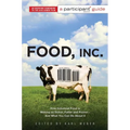 Food Inc.: A Participant Guide: How Industrial Food Is Making Us Sicker, Fatter, and Poorer-And What You Can Do About It