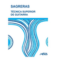 Técnica Superior de Guitarra: de acuerdo con la moderna escuela del maestro Tárrega
