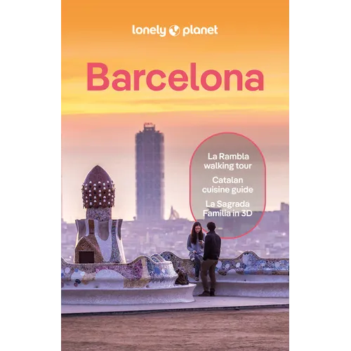 Lonely Planet Barcelona: Plan the Trip of a Lifetime Detailed Itineraries & Maps Insider Tips Covers La Rambla, Barri Gotic, El Born and More