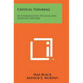 Critical Thinking: An Introduction To Logic And Scientific Method