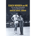 Coach Wooden and Me: Our 50-Year Friendship on and Off the Court