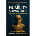 The Humility Advantage, Revealing the Leader Within