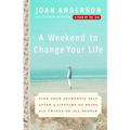 A Weekend to Change Your Life: Find Your Authentic Self After a Lifetime of Being All Things to All People