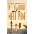 Methadone and a Mobile Phone