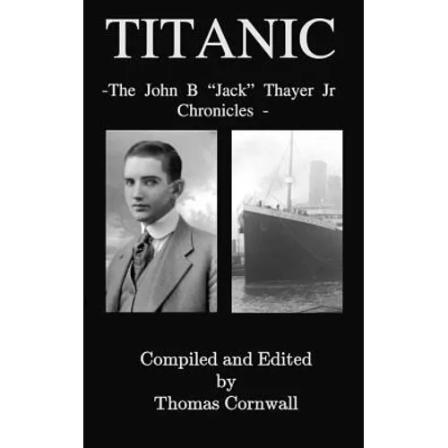 Titanic: The John B. "Jack" Thayer Chronicles