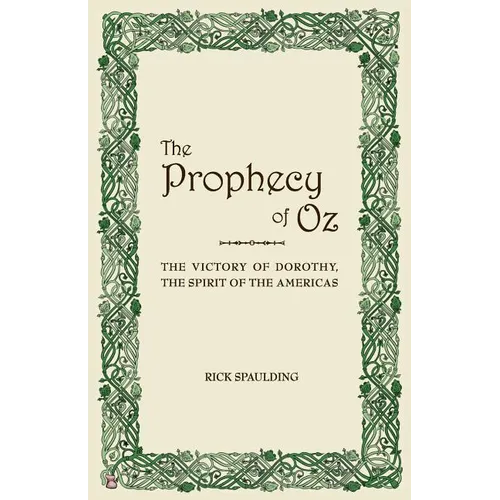 The Prophecy of Oz: the Victory of Dorothy, the Spirit of the Americas