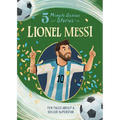 Lionel Messi: 5-Minute Genius Stories
