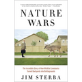 Nature Wars: The Incredible Story of How Wildlife Comebacks Turned Backyards into Battlegrounds